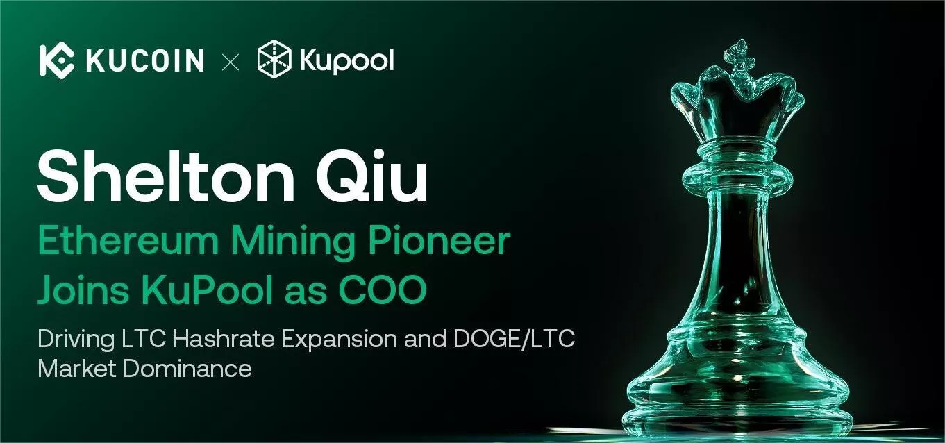 KuPool Appoints Shelton Qiu to Drive Global Growth in Litecoin and Dogecoin Mining