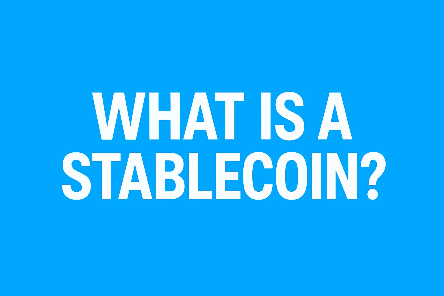 What Is a Stablecoin?